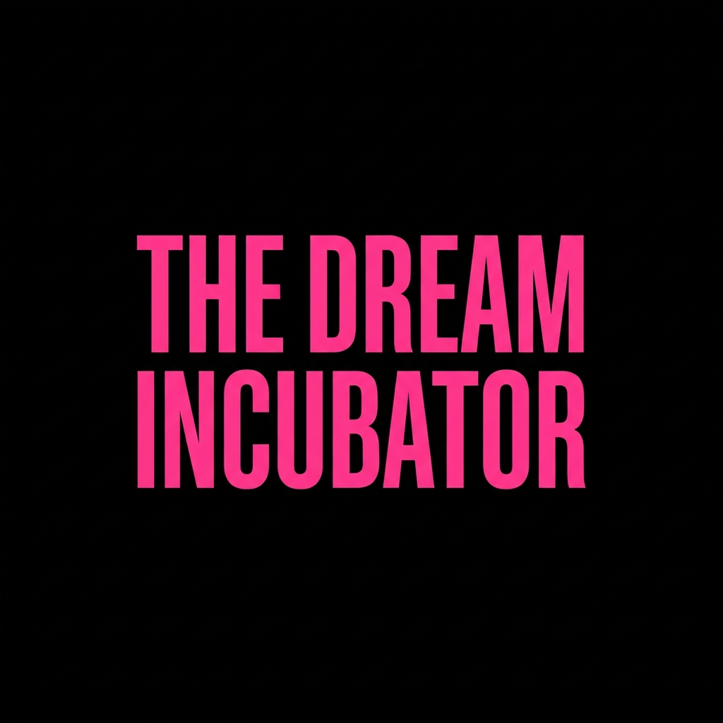 The Dream Incubator